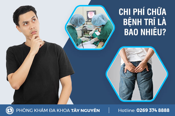 Chi phí chữa trĩ bao nhiêu tiền? Địa chỉ điều trị bệnh trĩ uy tín, chất lượng